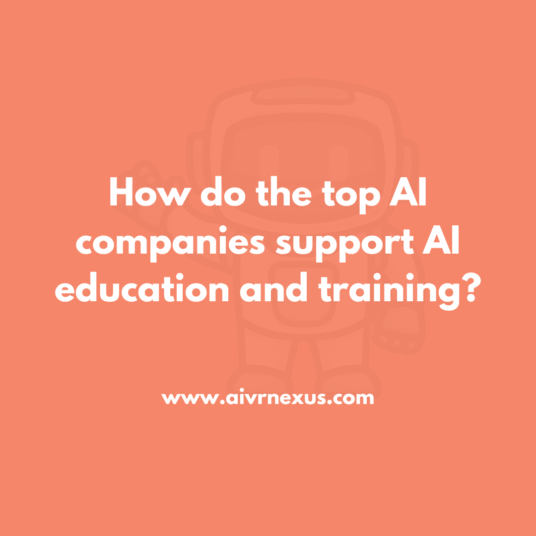 How do the top AI companies support AI education and training?